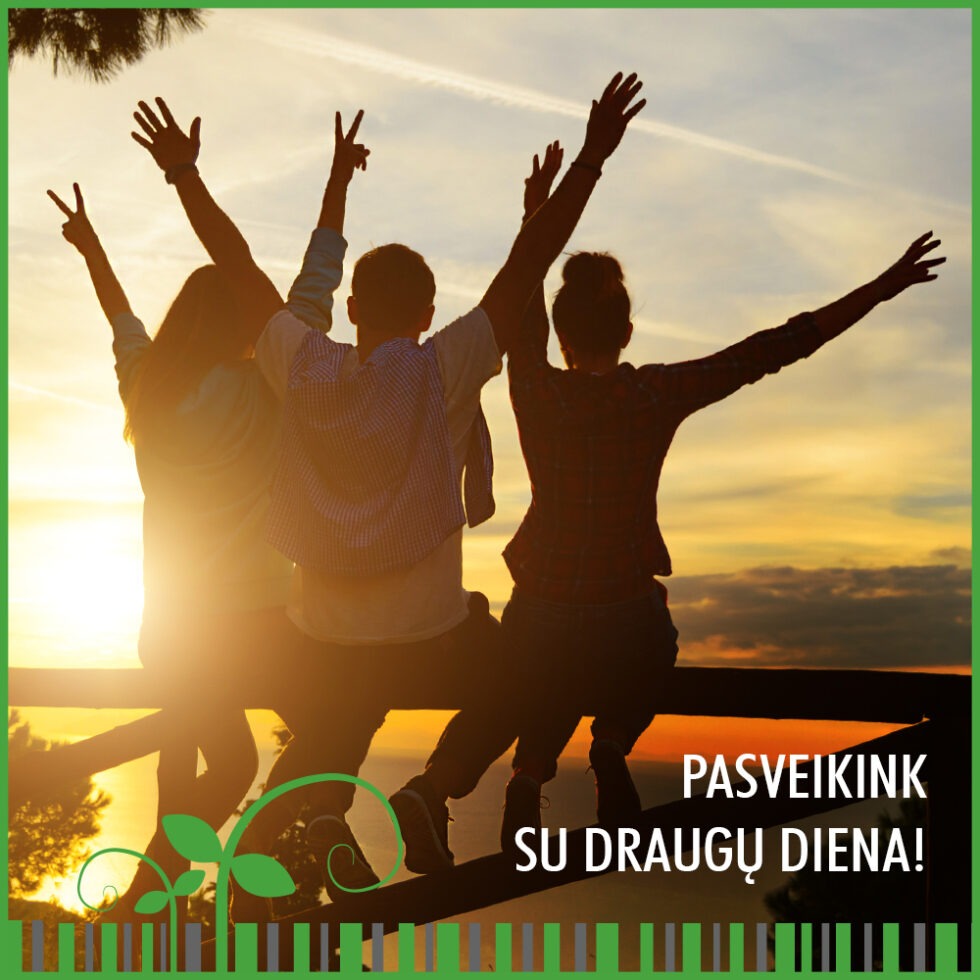 PASVEIKINK SU DRAUGŲ DIENA!